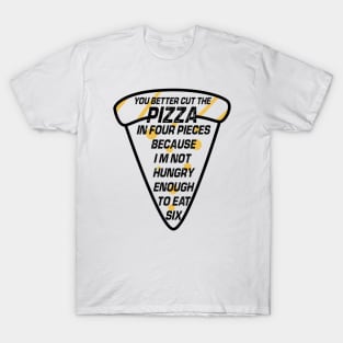 A Slice of Pizza With Funny Quote For National Pizza Day 2023 Lovers T-Shirt